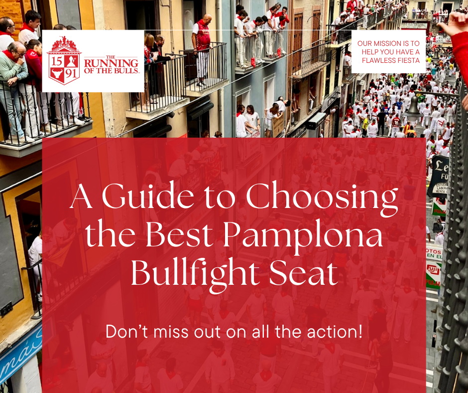 Introduction to the guide on choosing the Best Bullfight Seat for the Running of the Bulls in Pamplona Spain